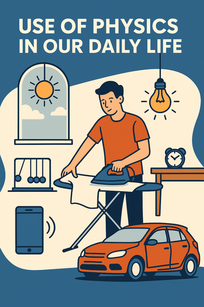 How Physics Plays a Role in Our Daily Lives